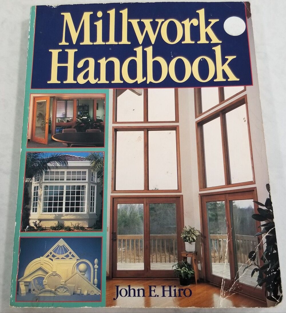 1987 Millwork Handbook Paperback by John E. Hiro